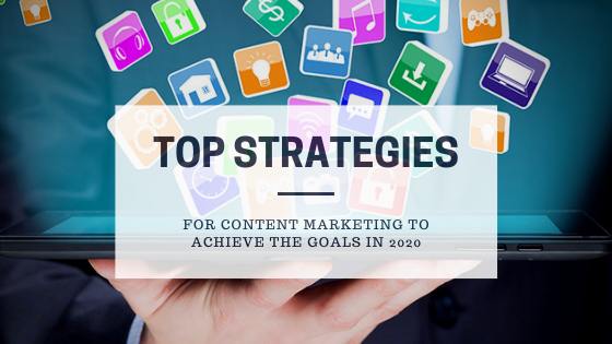 7 Content Marketing Strategies to achieve the goals in 2020 2 7 Content Marketing Strategies to achieve the goals in 2020 1