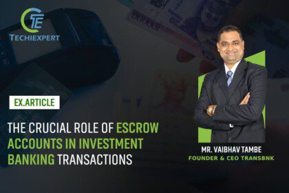 The Crucial Role of Escrow Accounts in Investment Banking Transactions 6